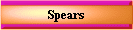 Spears